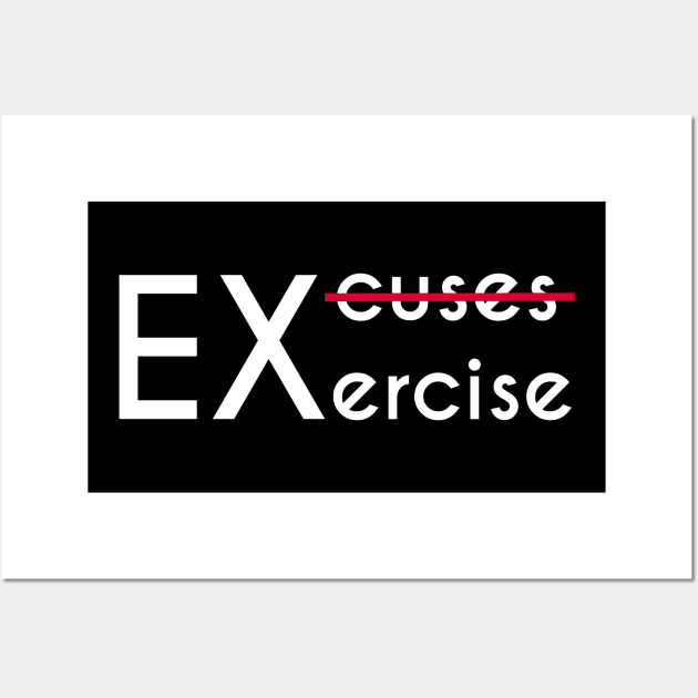 No Excuses, Just Exercise - Gym Motivation Fitness Wall Art by stokedstore